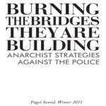 Burning the Bridges they are Building: Anarchist Strategies Against the Police
